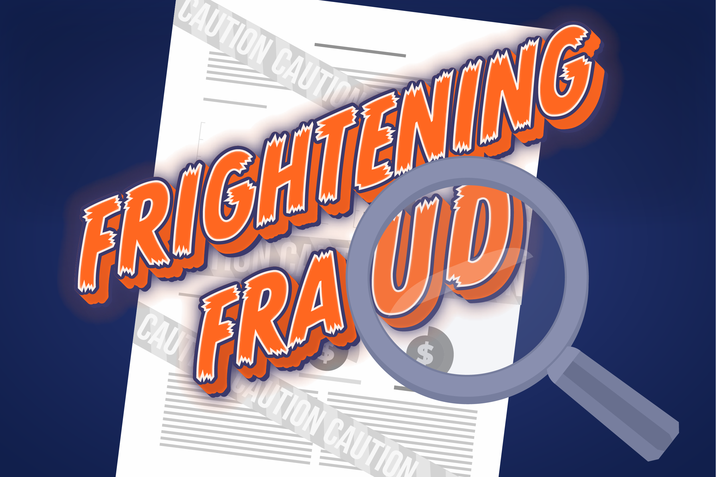 "Frightening Fraud" text with a investigation paper and magnifying Lense