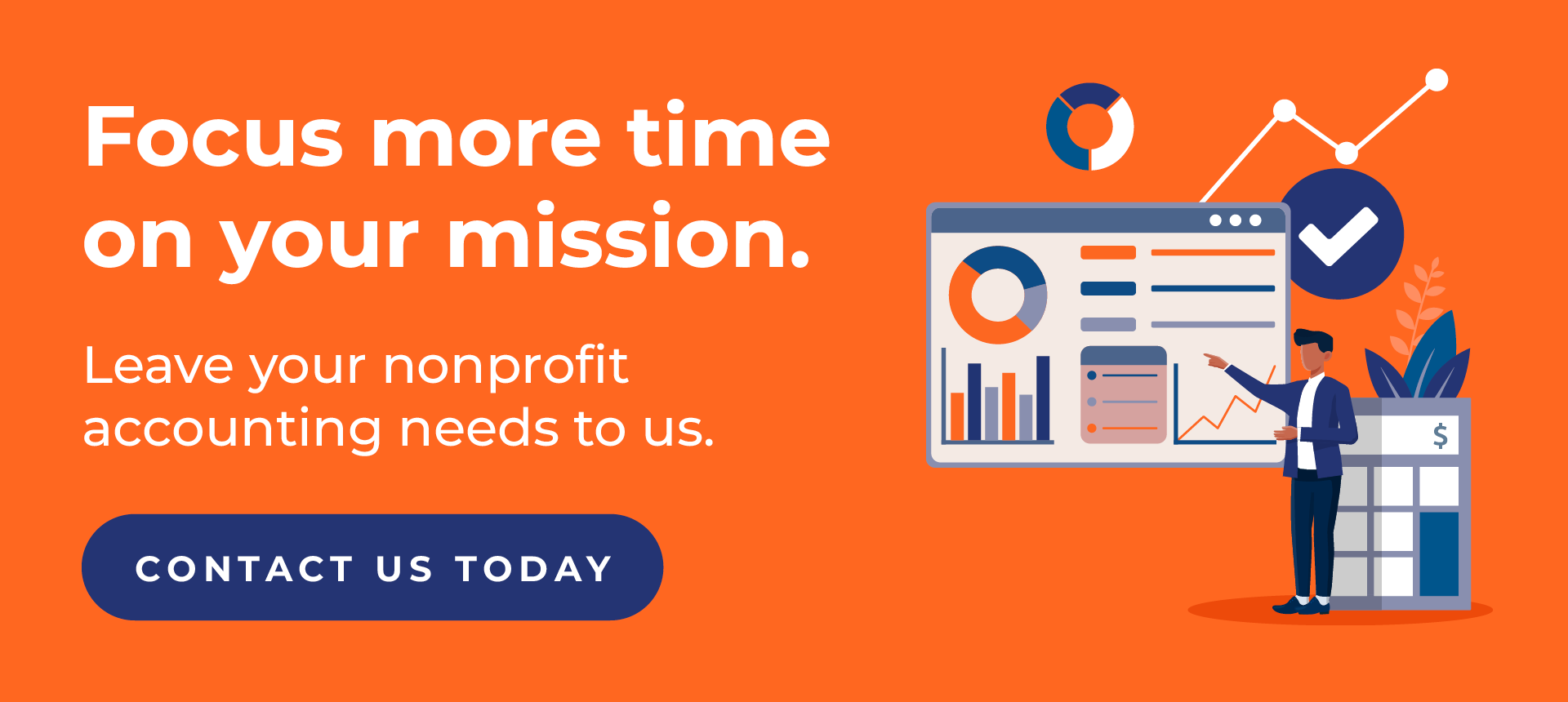 Contact us today to focus more time on your mission and less on nonprofit accounting.