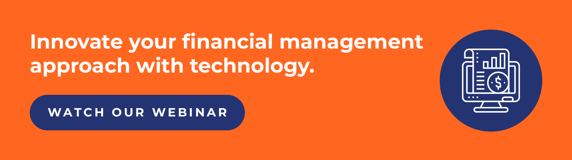 Innovate your financial management approach with technology. Watch our webinar.