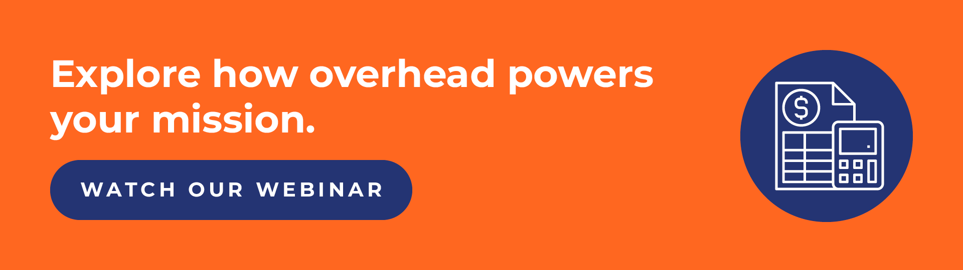 Explore how overhead powers your mission. Watch our webinar.