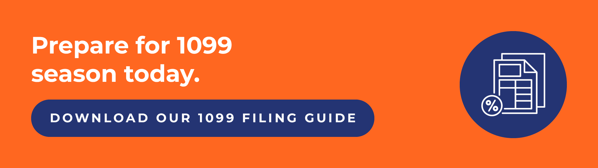 Prepare for 1099 season today. Download our 1099 filing guide.