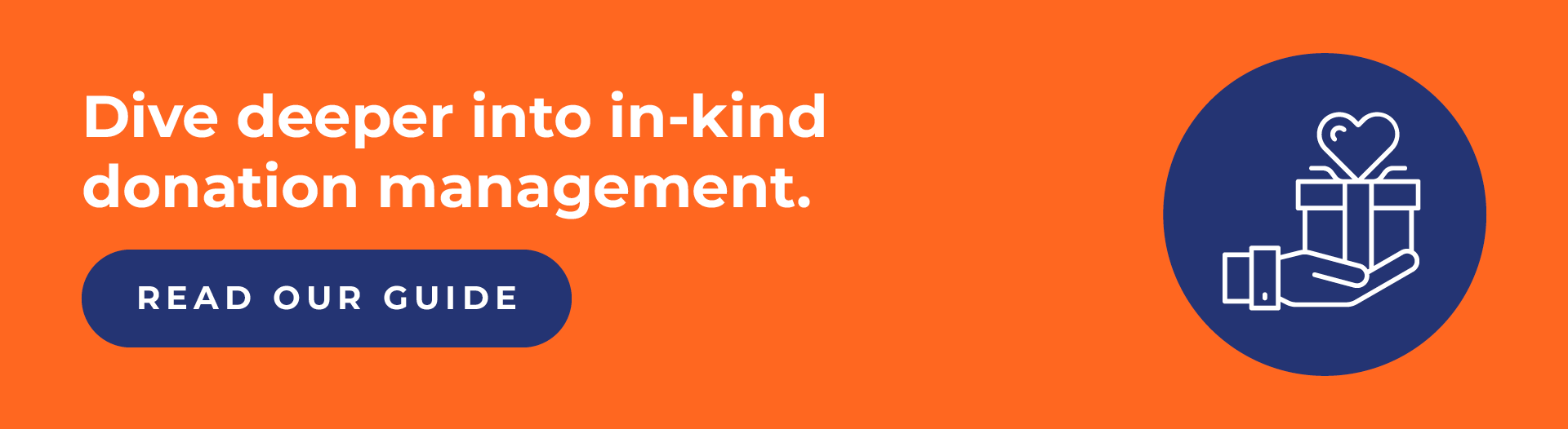 Dive deeper into in-kind donation management. Read our guide.